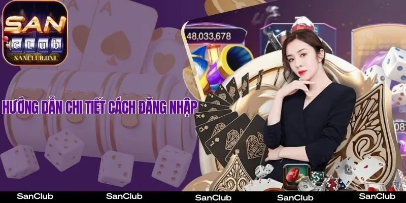 Cách đăng nhập SanClub mà anh em cần biết