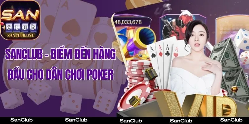 Cổng Game Poker hàng đầu gọi tên SANLCUB
